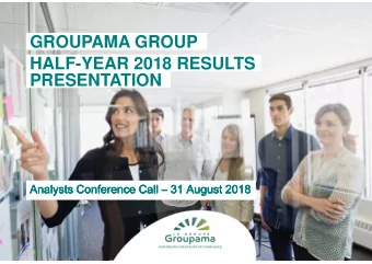 GROUPAMA GROUP  HALF-YEAR 2018 RESULTS  PRESENTATION  Analysts Conference Call   Analysts