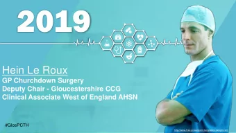2019  Hein Le Roux GP Churchdown Surgery Deputy Chair - Gloucestershire CCG Clinical Associate West