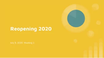 Reopening 2020  July 9, 2020  Meeting 1  Reopening Advisory Committee Goals  Review school