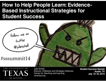 follow me on  twitter  @julieschell  #sssummit14 Julie Schell Student Success Summit Director,