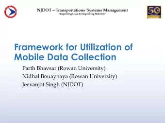 Mobile Data Collection  Parth Bhavsar (Rowan University)  Nidhal Bouaynaya (Rowan University)