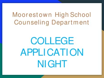 COLLEGE  APPLICATION  NIGHT  Class of 2018  1,950 applications processed to  350 different