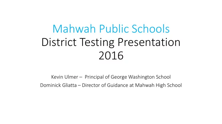 mahwah public schools district testing presentation 2016