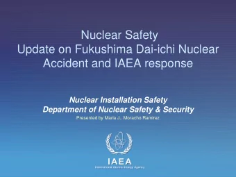 Nuclear Safety  Update on Fukushima Dai-ichi Nuclear Accident and IAEA response  Nuclear