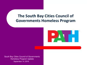 The South Bay Cities Council of  Governments Homeless Program  South Bay Cities Council of