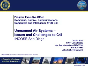 Unmanned Air Systems   Issues and Challenges to C4I  INCOSE San Diego  30 Oct 2010  CAPT John