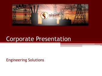 Corporate Presentation  Engineering Solutions  Executive Summary Sisint is an engineering company