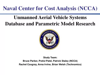 Naval Center for Cost Analysis (NCCA)  Unmanned Aerial Vehicle Systems  Database and Parametric