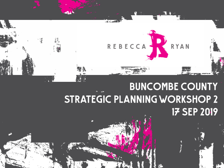 buncombe county strategic planning workshop 2 17 sep 2019