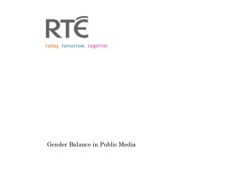 Gender Balance in Public Media  RT is Irelands National Public Service multi-media