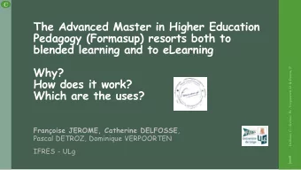 The Advanced Master in Higher Education  Pedagogy (Formasup) resorts both to  blended learning and
