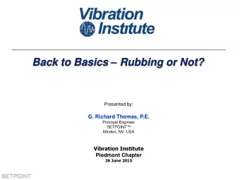 Back to Basics  Rubbing or Not?  Presented by:  G. Richard Thomas, P.E.  Principal Engineer