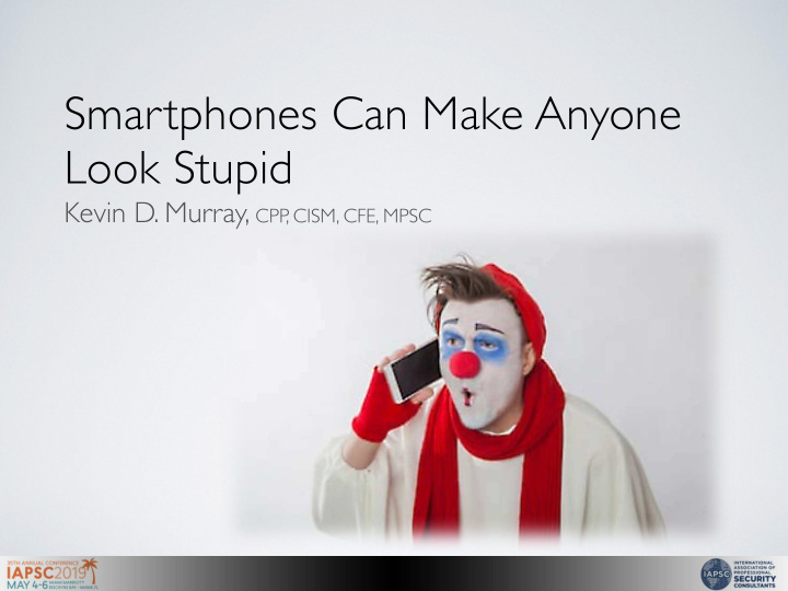smartphones can make anyone look stupid