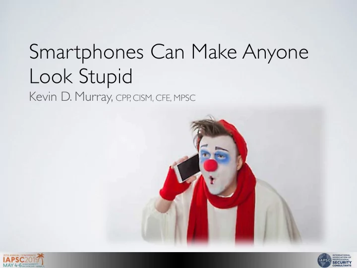 smartphones can make anyone look stupid