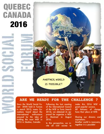 FORUM  WORLD SOCIAL  ANOTHER WORLD  IS POSSIBLE!!  ARE WE READY FOR THE CHALLENGE ?  Since !the