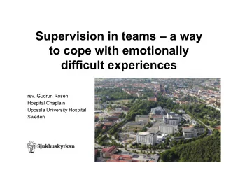Supervision in teams  a way  to cope with emotionally  difficult experiences  rev. Gudrun Rosn
