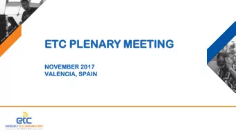 ETC  TC PLENARY  NARY MEETING  ETING  NOV  OVEMBER  EMBER 2017  17  VALENCIA,  LENCIA, SPAIN  IN