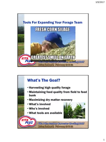 Whats The Goal?  Harvesting high quality forage  Maintaining feed quality from field to
