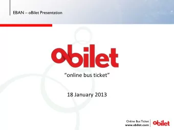 online bus ticket  18 January 2013  Online Bus Ticket  www.obilet.com EBAN  oBilet