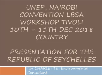 UNEP, NAIROBI  CONVENTION LBSA  WORKSHOP TIVOLI  10TH  11TH DEC 2018  COUNTRY  PRESENTATION FOR