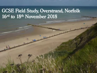 rd to th Novem  16 16 rd to 18 th  ember  ber 2018  GC  GCSE Fie  ield  ld Stud  udy  y - Why  y