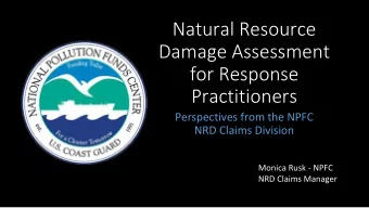 Natural Resource  Damage Assessment  for Response  Practitioners  Perspectives from the NPFC  NRD