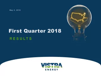 First Quarter 2018  R E S U L T S  SAFE HARBOR ST  R STATEMENTS  Cautionary Note Regarding