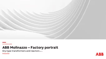ABB Molinazzo  Factory portrait Dry-type transformers and reactors Rev. 5  Presenter  ABB