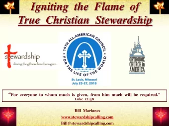 Igniting  the  Flame  of  True  Christian  Stewardship  For  everyone  to  whom  much  is
