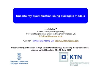 Uncertainty quantification using surrogate models  S. Adhikari*  Chair of Aerospace Engineering