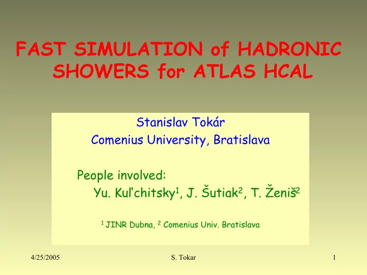 fast simulation of hadronic showers for atlas hcal