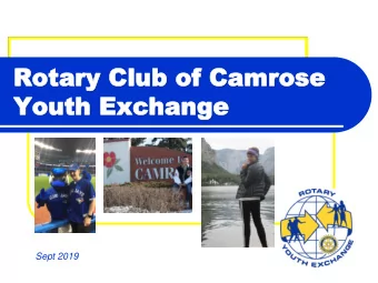 Rotary Club of Camrose  Rotary Club of Camrose  Youth  Youth Exchan  Exchange  ge  Sept 2019