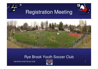 Registration Meeting  Rye Brook Youth Soccer Club  Rye Brook Youth Soccer Club  1    Board
