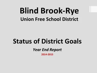 Blind Brook-Rye  Union Free School District  Status of District Goals  Year End Report  2014-2015