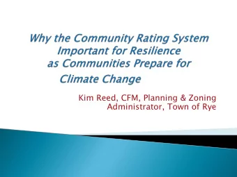 Kim Reed, CFM, Planning &amp; Zoning  Administrator, Town of Rye  Community Rating System = CRS