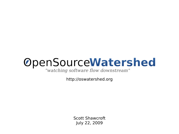 http oswatershed org scott shawcroft july 22 2009