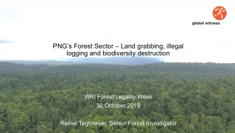 PNGs Forest Sector  Land grabbing, illegal  logging and biodiversity destruction  WRI Forest