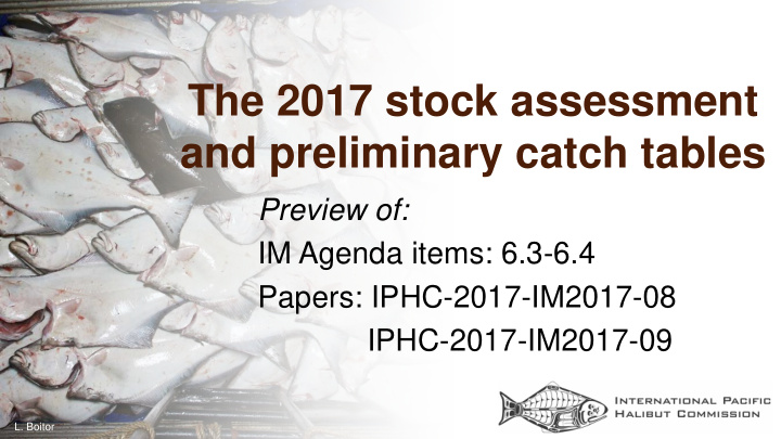 the 2017 stock assessment and preliminary catch tables