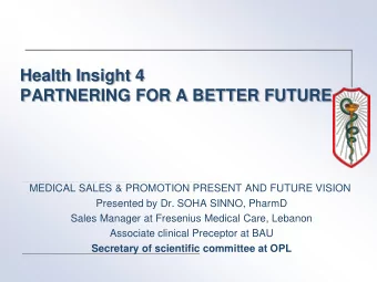 MEDICAL SALES &amp; PROMOTION PRESENT AND FUTURE VISION  Presented by Dr. SOHA SINNO, PharmD  Sales