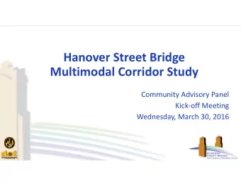 Hanover Street Bridge  Multimodal Corridor Study  Community Advisory Panel  Kickoff Meeting