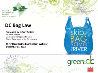 DC Bag Law Presented by Jeffrey Seltzer Associate Director Stormwater Management Division District