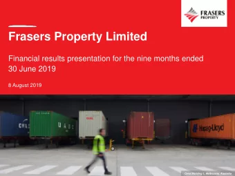 Frasers Property Limited  Financial results presentation for the nine months ended  30 June 2019  8