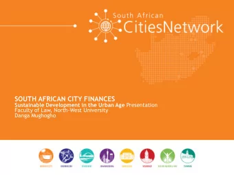 SOUTH AFRICAN CITY FINANCES Sustainable Development in the Urban Age Presentation  Faculty of Law,