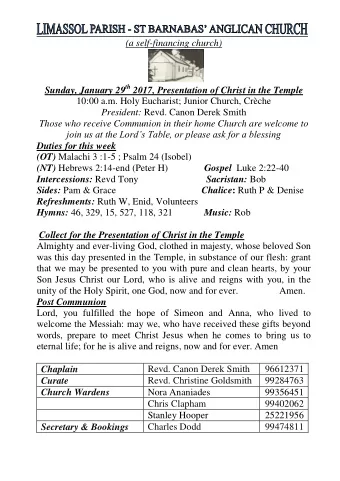 Duties for this week (OT) Malachi 3 :1-5 ; Psalm 24 (Isobel) (NT) Hebrews 2:14-end (Peter H) Gospel
