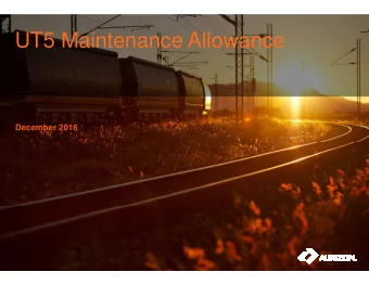 UT5 Maintenance Allowance  December 2016  Agenda  Time  Topic  Presenter  11:00  Introduction  Prue