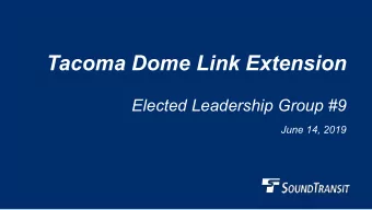 Tacoma Dome Link Extension  Elected Leadership Group #9  June 14, 2019  Agenda   Public comment