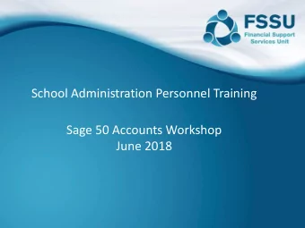 School Administration Personnel Training  Sage 50 Accounts Workshop  June 2018 Sage 50 - Monthly