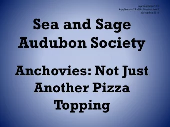 Sea and Sage  Audubon Society  Anchovies: Not Just  Another Pizza  Topping  Northern  Anchovies: