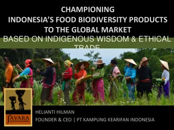 TO THE GLOBAL MARKET  BASED ON INDIGENOUS WISDOM &amp; ETHICAL  TRADE  HELIANTI HILMAN  FOUNDER