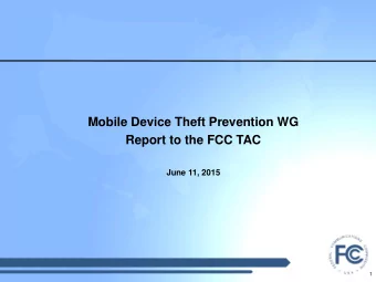 Mobile Device Theft Prevention WG  Report to the FCC TAC  June 11, 2015  1  Contents    Mission